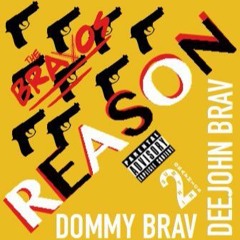 Reason - Deejohn Brav x Dommy Brav