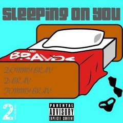 7 Sleepin On You - Dommy Brav X D Brav X Tommy Brav