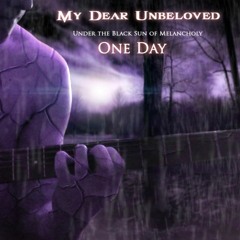My Dear Unbeloved - One Day