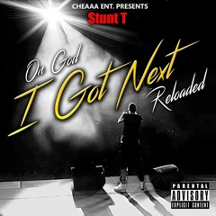 Stunt T- 6- Problem with Commitment- On God I Got Next Reloaded