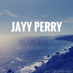 Blue Eyes Prod. Prezident Jeff