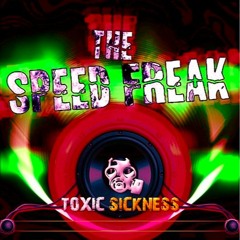THE SPEED FREAK / TOXIC SICKNESS RESIDENCY SHOW / JANUARY / 2016