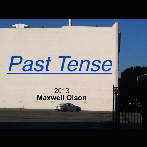 Stream maxwellolson | Listen to Past Tense playlist online for free on ...