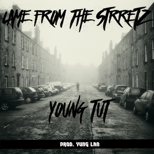 young-tut-came-from-the-streets-prod-by-yung-lan-by-hiphopsrevival Download + Stream