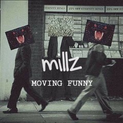 Millz Finesse - "Moving funny" ( The Address)
