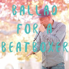 Ballad For A Beatbox