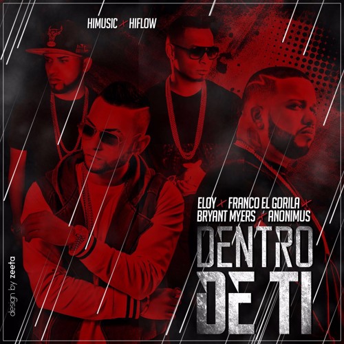 Eloy X Franco el gorila X Anonimus X Bryant Myers - Dentro De Ti