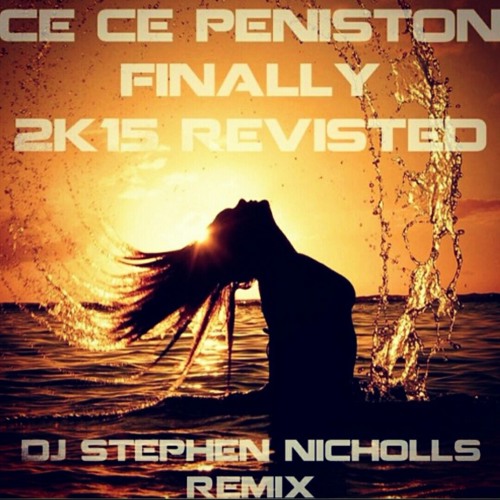 Ce Ce Peniston - Finally - (2K15 Revisited Stephen Nicholls Remix)FREE DL