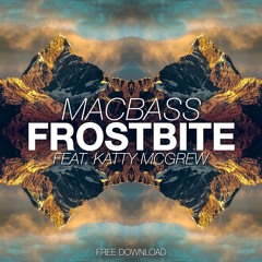 Macbass - Frostbite (Feat. Katty McGrew) [FREE DOWNLOAD] - Click "Buy"