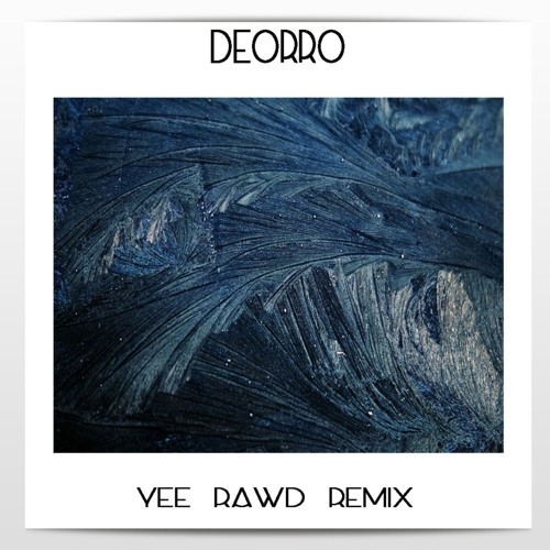 [ FREE ] Deorro - YEE ( RAWD  5AM Remix )