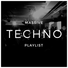 Massive Techno Playlist