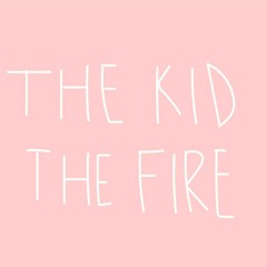 The Kid the Fire