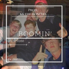Boomin' (Feat. K6TheHoncho)