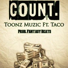 Toonz Muzic Ft. Tako - "Count" [Prod. Fantasy Beats]