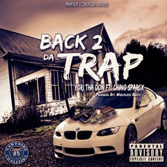 Yori tha Don ft. Chino Sparcx - Back to the Trap Prod. by Wrecklessbeatz