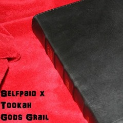 Selfpaid x Tookah- Gods Grail