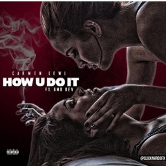 Carmen Lewi ft GMD Dev - How U Do It