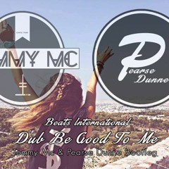 Beats International - Dub Be Good To Me (Tommy Mc & Pearse Dunne Bootleg) [CLICK BUY FOR DOWNLOAD]