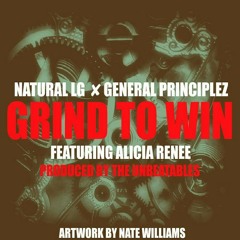 Grind To Win by Natural LG & General Principlez