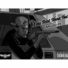 You Ain't Like That-Bruskeee