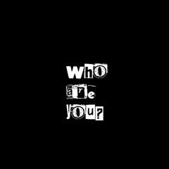 Who Are You? (Prod. Antonio)