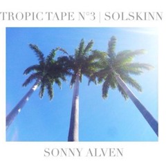 Tropic Tape N°3 | Solskinn by Sonny Alven