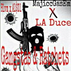 MajiccGasEm Ft LA Duce "Gangstas & Ratchets"