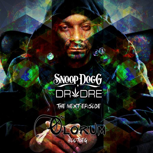 Stream Dr. Dre Feat Snoop Dog - The Next Episode (Olorum Bootleg) by Olorum  | Listen online for free on SoundCloud