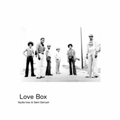 "Love Box" by Sami Dariush & Nydia Ines