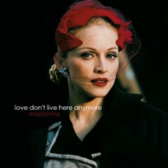 Madonna - Love Don't Live Here Anymore (Mark!s Full On Vocal Mix)