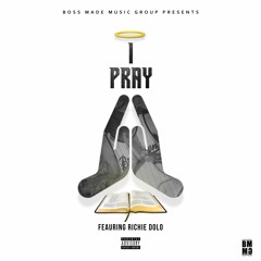 I PRAY Ft RICHIE DOLO