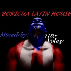 Boricua Latin House Mix   (A Tito Velez Spicy Mix)