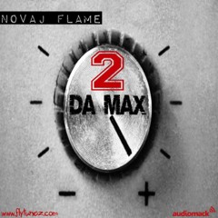 Novaj Flame - 2 Da Max