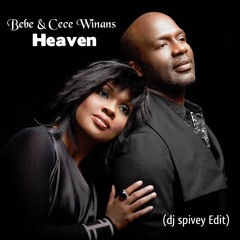 Bebe & Cece Winans "Heaven" (DJ Spivey Edit)