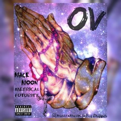OV ft. Metrical Futurity Prod. By LordQuan