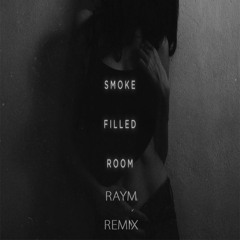 Mako - Smoked Filled Room  (Raym Remix)[Free Download]