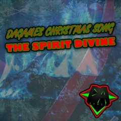 DAGAMES CHRISTMAS SONG (THE SPIRIT DIVINE) LYRIC VIDEO - DAGames