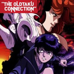 The Oldtaku Connection Episode 05:  Blood Reign