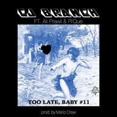 Too Late Baby #11