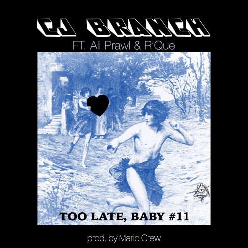 Too Late Baby #11