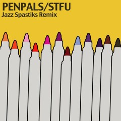 PENPALS/STFU Instrumental (Jazz Spastiks Remix)