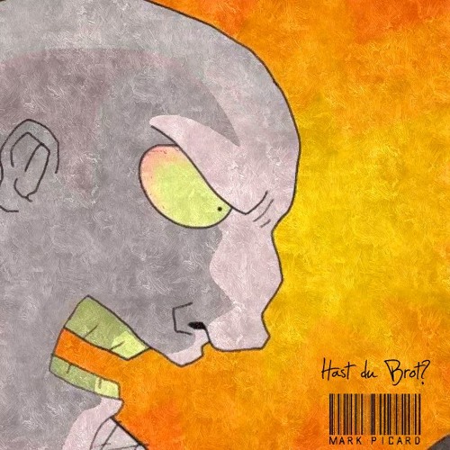 Mark Picard - Hast Du Brot