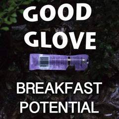 Good Glove (Breakfast Potential Cover)