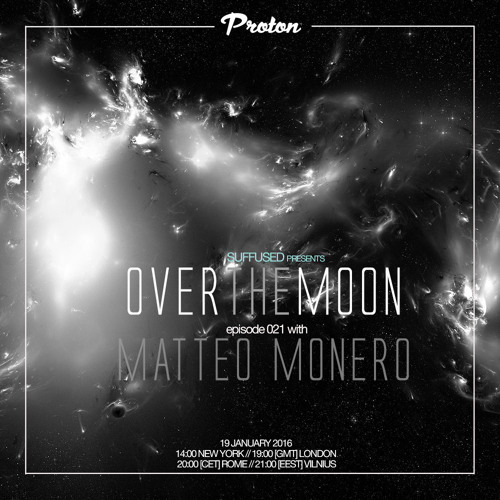 Matteo Monero - Over The Moon 021 on Proton Radio