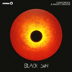 Congorock & Daddy's Groove - Black Sun (Preview)