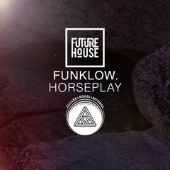 Funklow. - Horseplay
