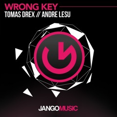 Tomas Drex, Andre Lesu - Wrong Key (LQ preview) [out on Jango Music]