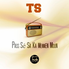 TS - Pass Sé Sa Ka Mennen Moun [ TRUCHAGANG ]