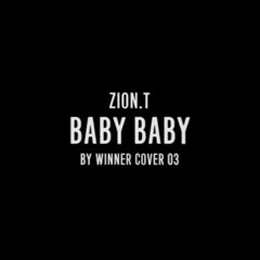 ZION.T - 'BABY BABY' BY WINNER COVER 03