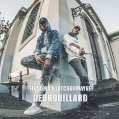 Débrouillard - Fiosoma X LatchouMayne